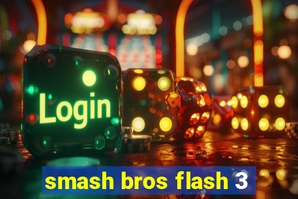 smash bros flash 3